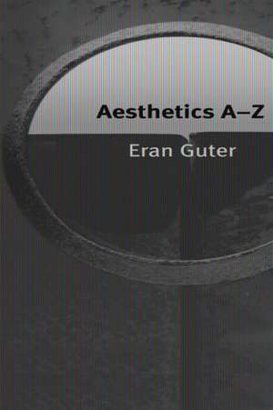 Aesthetics A-Z de Eran Guter