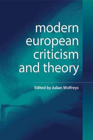 Modern European Criticism and Theory de Julian Wolfreys