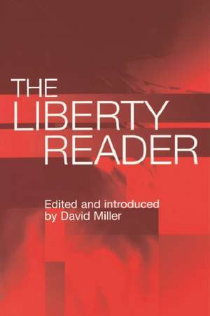 The Liberty Reader de David Miller