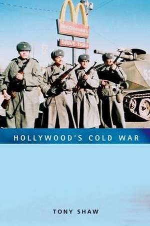 Hollywood's Cold War de Tony Shaw