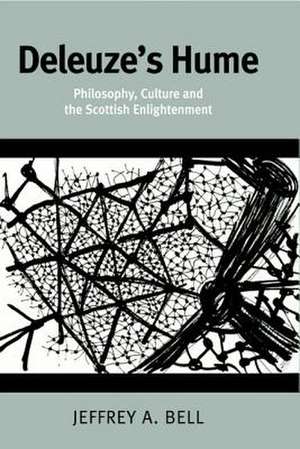 Deleuze's Hume: Philosophy, Culture and the Scottish Enlightenment de Jeffrey A. Bell