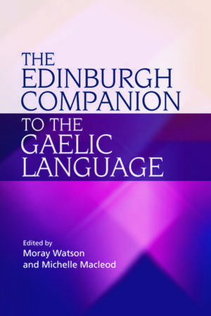 The Edinburgh Companion to the Gaelic Language de Moray Watson