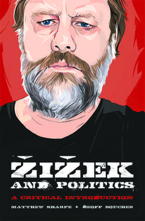 Zizek and Politics de Matthew Sharpe