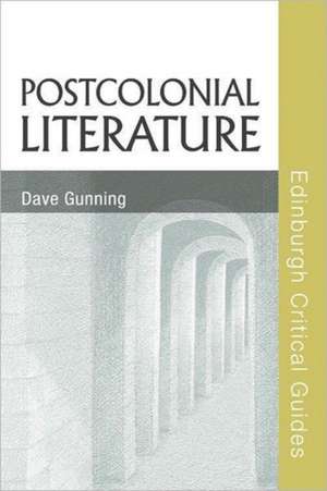 Postcolonial Literature de Dave Gunning