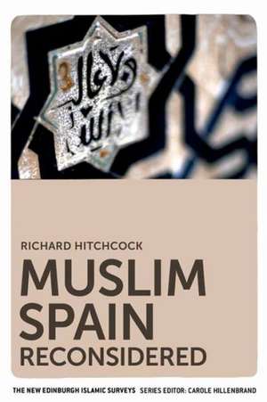 Muslim Spain Reconsidered de Richard Hitchcock