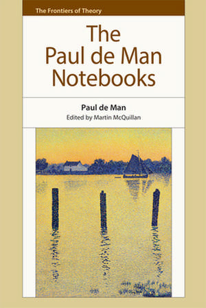 The Paul de Man Notebooks: Race, Nation, Other de Paul De Man