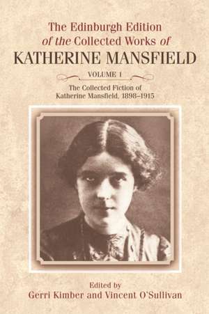 The Collected Fiction of Katherine Mansfield, 1898-1915 de Gerri Kimber