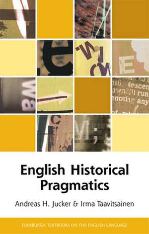 English Historical Pragmatics de Andreas H. Jucker