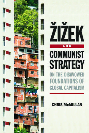 Zizek and Communist Strategy de Dr Chris McMillan