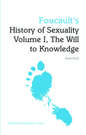 Foucault's History of Sexuality Volume I, the Will to Knowledge: Reputation, Stability and Risks de Mark Kelly