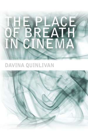 The Place of Breath in Cinema de Davina Quinlivan