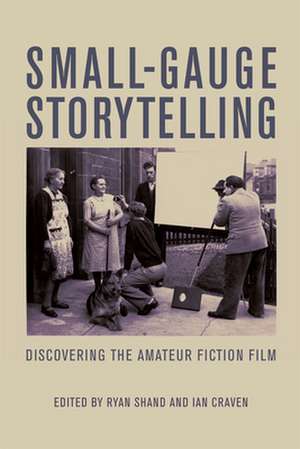 Small-Gauge Storytelling: Discovering the Amateur Fiction Film de Ryan Shand