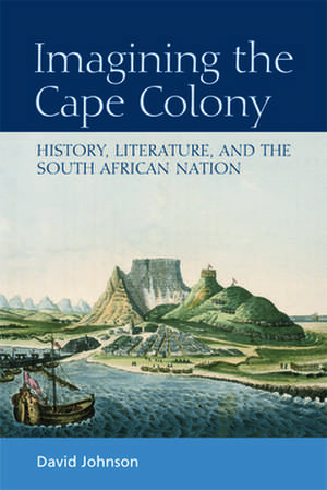 Imagining the Cape Colony de David Johnson