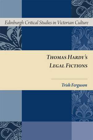 Thomas Hardy's Legal Fictions de Trish Ferguson