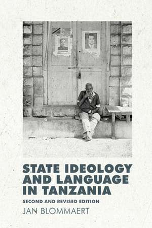 State Ideology and Language in Tanzania de Jan Blommaert