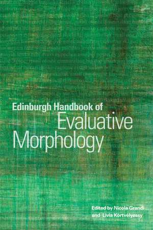 Edinburgh Handbook of Evaluative Morphology de Nicola Grandi