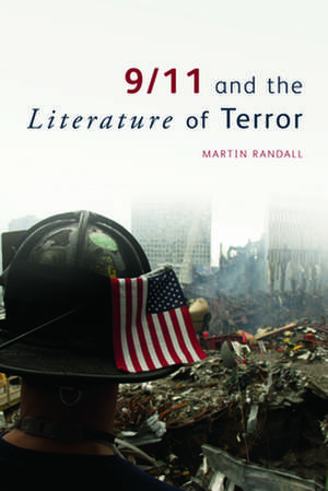 9/11 and the Literature of Terror de Martin Randall