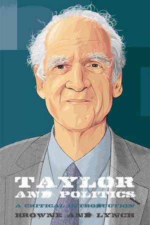 Taylor and Politics de Craig Browne