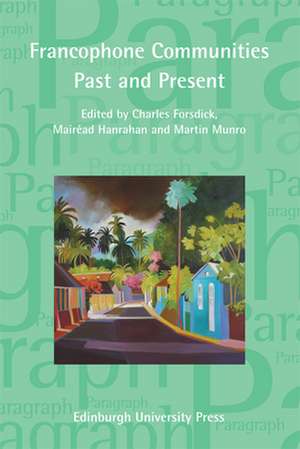 Francophone Communities Past and Present de Charles Forsdick