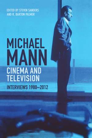 Michael Mann: Interviews 1980-2012 de Steven Sanders