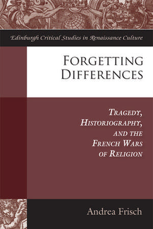 Forgetting Differences de Andrea Frisch