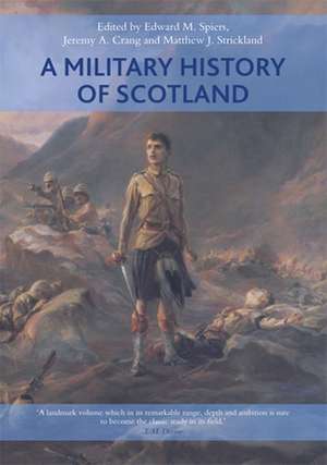 A Military History of Scotland de Edward M. Spiers