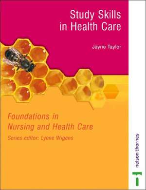 STUDY SKILLS IN HEALTH CARE -FNHCS de Dr. JayneRN Taylor