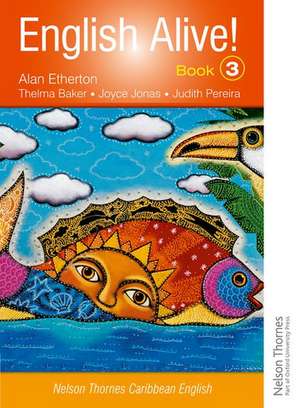 English Alive!: Book 3 Nelson Thornes Caribbean English de Alan Etherton