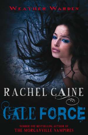 Gale Force de Rachel Caine