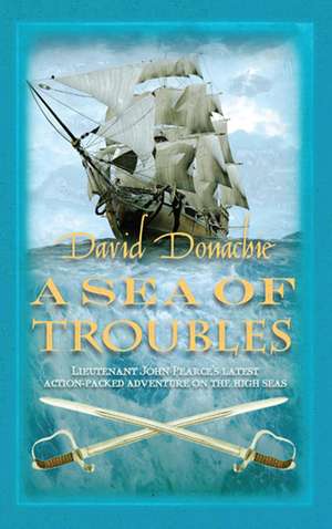 A Sea Of Troubles de David Donachie