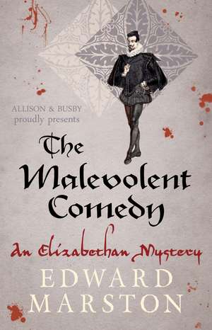 The Malevolent Comedy de Edward Marston