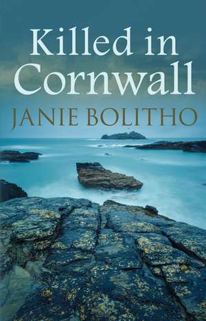 Killed In Cornwall de Janie Bolitho