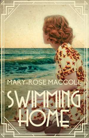 Swimming Home de Mary-Rose MacColl