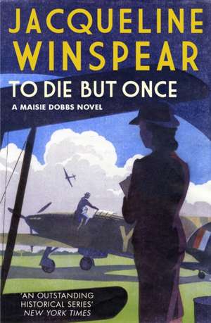 To Die But Once de Jacqueline Winspear