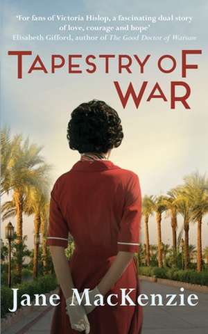 Tapestry of War de Jane (Author) MacKenzie