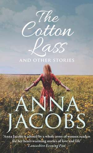 The Cotton Lass and Other Stories de Anna Jacobs