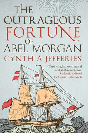 The Outrageous Fortune of Abel Morgan de Cynthia Jefferies