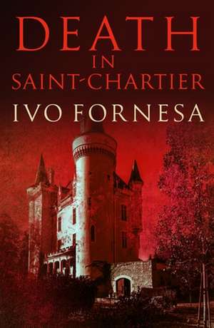 Death in Saint-Chartier de Ivo Fornesa