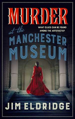 MURDER AT THE MANCHESTER MUSEU