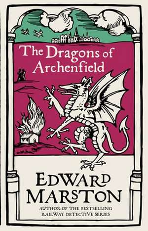 The Dragons of Archenfield de Edward Marston