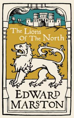 The Lions of the North de Edward Marston