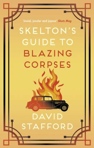 Skelton's Guide to Blazing Corpses de David Stafford