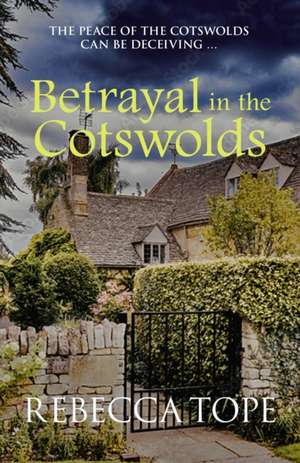 Betrayal in the Cotswolds de Rebecca Tope