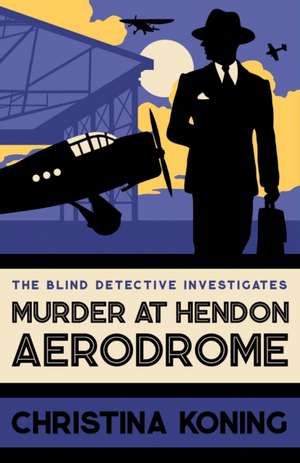 Murder at Hendon Aerodrome de Christina Koning