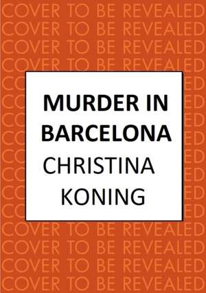 Murder in Barcelona de Christina Koning