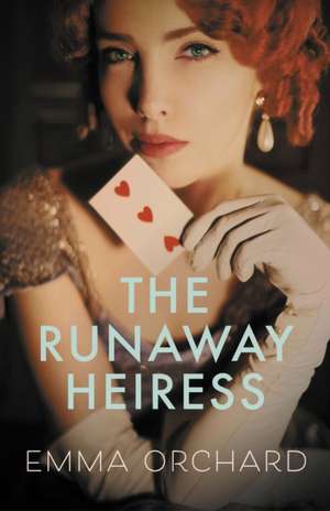 The Runaway Heiress de Emma Orchard