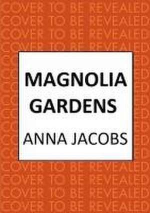 Magnolia Gardens de Anna Jacobs