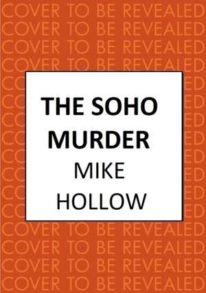 The Soho Murder de Mike Hollow