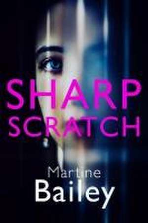 Sharp Scratch de Martine Bailey