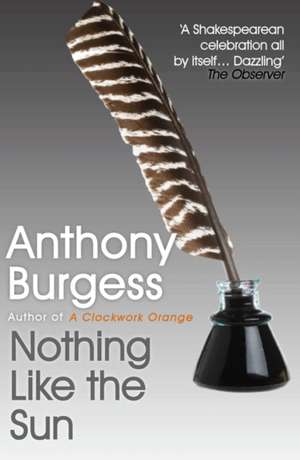 Nothing Like The Sun de Anthony Burgess